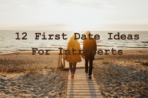 12 Great First Dates for Introverts